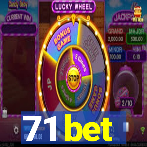 71 bet